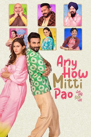 ✅ Download Any How Mitti Pao (2023) Punjabi Full Movie and available in 480p & 720p & 1080p. This movie is based on Comedy, Drama and available in Punjabi.