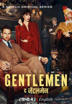 ✅ Download The Gentlemen (2024) Season 1 Dual Audio {Hindi-English} WEB Series Complete All Episodes Available in 480p & 720p & 1080p qualities. This Netflix...