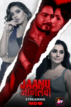 ✅ Download Jaanu Jaanlewa (2024) WEB-DL ALTBalaji Hindi Full Movie in 480p & 720p & 1080p With High speed Google Drive link. This movie is based on 18+,...