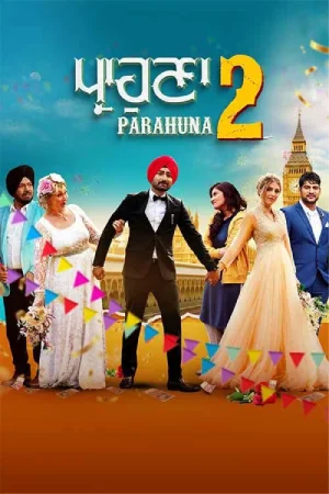 ✅Download Parahuna 2 (2024) WEB-DL Punjabi Full Movie and available in 480p & 720p & 1080p. This movie is based on Comedy, Romance and available in Punjabi.