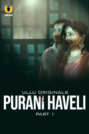 ✅Download Purani Haveli Season 1 Part 1 (2024) UNRATED Hindi WeB Series. This is a Hindi WEB Series and available in 720p & 1080p Qualities For Your...