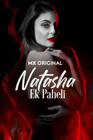 ✅ Download Natasha: Ek Paheli (2024) Season 1 Hindi WEB Series Complete All Episodes Available in 480p & 720p & 1080p qualities. This MXPlayer WEB Series is...