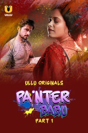 ✅ Download Painter Babu Season 1 Part 1 (2024) UNRATED Hindi WeB Series. This is a Hindi WEB Series and available in 720p & 1080p Qualities For Your...