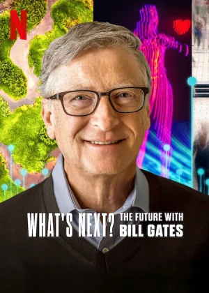 What’s Next: The Future with Bill Gates (2024) Season 1 Dual Audio {Hindi-English} Netflix Series 480p 720p 1080p WEB-DL