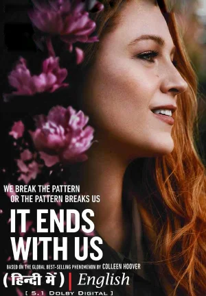 It Ends with Us (2024) WEB-DL Dual Audio [Hindi ORG. + English] Full Movie 480p [400MB] | 720p [1.1GB] | 1080p [2.3GB]